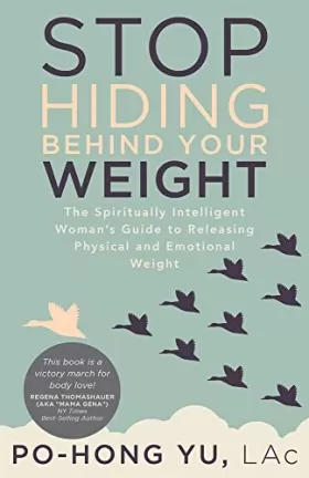 Couverture du produit · Stop Hiding Behind Your Weight: The Spiritually Intelligent Womanæs Guide to Releasing Physical and Emotional Weight