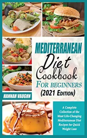 Couverture du produit · Mediterranean Diet Cookbook for Beginners (2021 Edition): A Complete Collection of the Most Life-Changing Mediterranean Diet Re