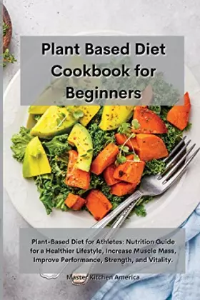 Couverture du produit · Planet Based Diet cookbook for Beginners: Plant-Based Diet for Athletes: Nutrition Guide for a Healthier Lifestyle, Increase Mu