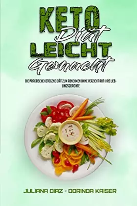 Couverture du produit · Keto-Diät Leicht Gemacht: Die Praktische Ketogene Diät Zum Abnehmen Ohne Verzicht Auf Ihre Lieblingsgerichte (Keto Diet Made Ea