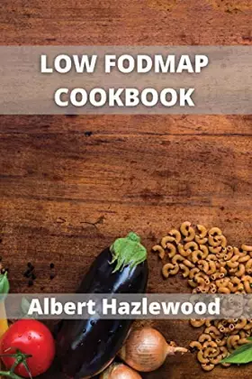 Couverture du produit · Low Fodmap Cookbook: Easy, healthy & fast recipes for yours low-FODMAP diet