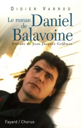 Couverture du produit · Le roman de Daniel Balavoine