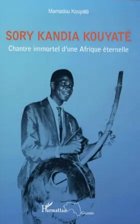 Couverture du produit · Sory Kandia Kouyaté: Chantre immortel d'une Afrique éternelle