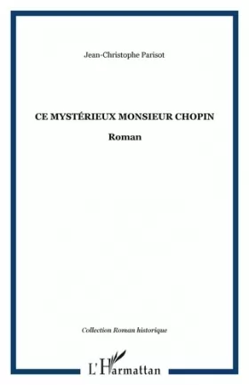 Couverture du produit · Ce mystérieux Monsieur Chopin: Roman