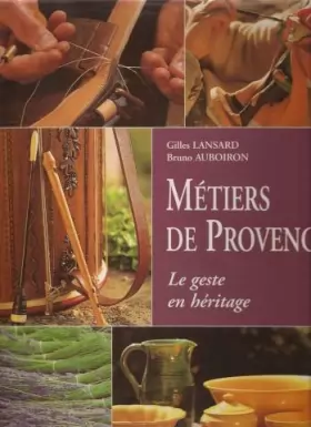 Couverture du produit · Métiers de Provence : Le geste en héritage
