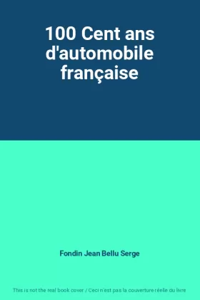 Couverture du produit · 100 Cent ans d'automobile française