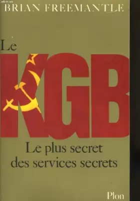 Couverture du produit · Le KGB : Le plus secret des services secrets
