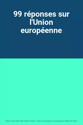 Couverture du produit · 99 réponses sur l'Union européenne