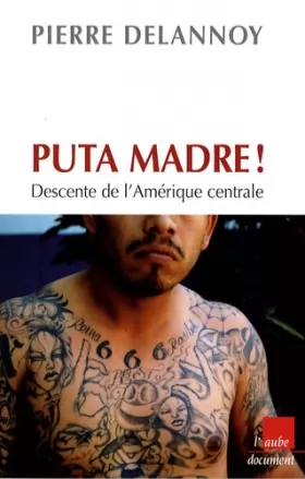 Couverture du produit · Puta Madre ! : Descente de l'Amérique centrale