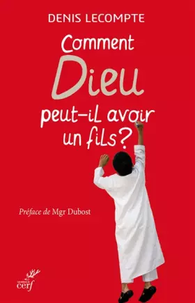 Couverture du produit · Comment Dieu peut-il avoir un fils ? : Question d'un jeune musulman