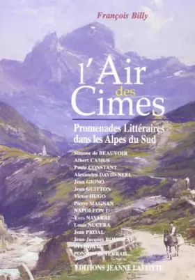 Couverture du produit · L'air des cimes: Promenades littéraires dans les Alpes du Sud