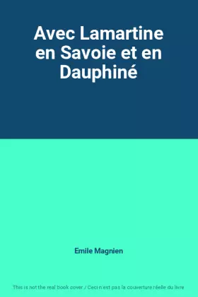 Couverture du produit · Avec Lamartine en Savoie et en Dauphiné