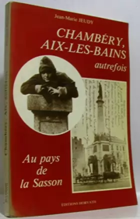 Couverture du produit · Chambéry, Aix-les-Bains, autrefois (Vie quotidienne autrefois)