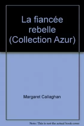 Couverture du produit · La fiancée rebelle (Collection Azur)