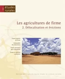 Couverture du produit · Etudes rurales, N° 191 : Les agricultures de firme : Volume 2, Délocalisation et évictions