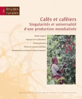 Couverture du produit · Etudes Rurales, N 180/Juil.-Dec. 2007. Cafes et Cafeiers. Singularite S et Universalite d'une Produc
