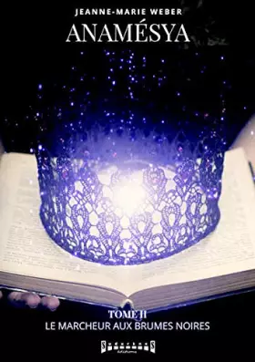 Couverture du produit · Anamésya, Tome 2 : Le marcheur aux brumes noires