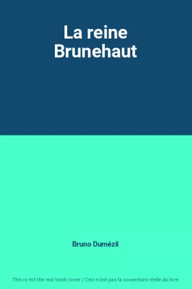 Couverture du produit · La reine Brunehaut