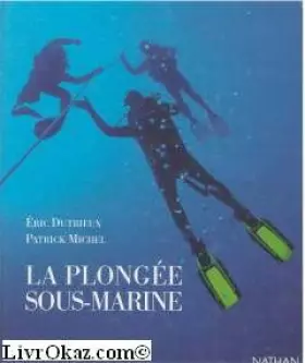 Couverture du produit · La plongée sous-marine : Le plongeur et son environnement