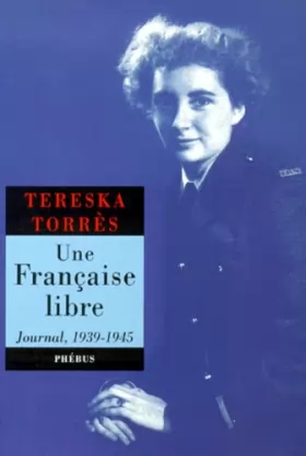 Couverture du produit · UNE FRANCAISE LIBRE. Journal 1939-1945