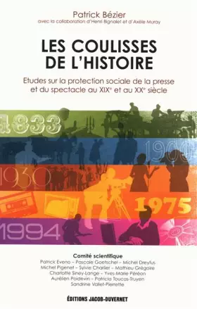 Couverture du produit · Les coulisses de l'histoire : Etudes sur la protection sociale de la presse et du spectacle au XIXe et au XXe siècle