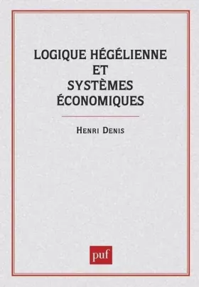 Couverture du produit · Logique hégélienne et Systèmes économiques