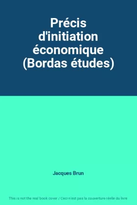 Couverture du produit · Précis d'initiation économique (Bordas études)