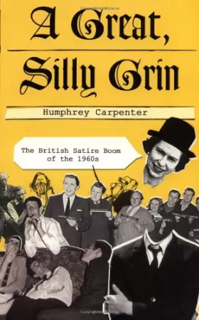 Couverture du produit · A Great, Silly Grin: The British Satire Boom Of The 1960s