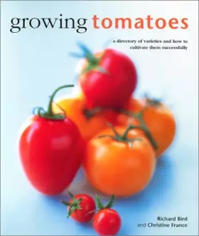 Couverture du produit · Growing Tomatoes: A Directory of Varieties and How to Cultivate Them Successfully