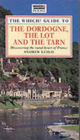 Couverture du produit · "Which?" Guide to the Dordogne, the Lot and the Tarn