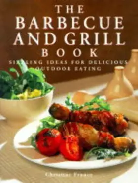 Couverture du produit · The Barbecue and Grill Book: Sizzling Ideas for Delicious Outdoor Eating