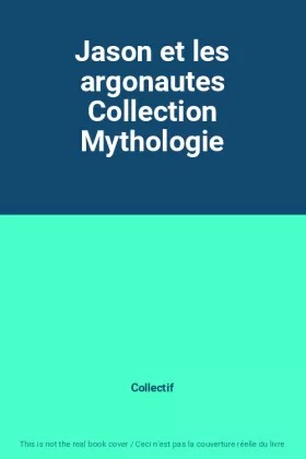 Couverture du produit · Jason et les argonautes Collection Mythologie
