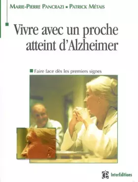 Couverture du produit · Vivre avec un proche atteint d'Alzheimer : Faire face dès les premiers signes