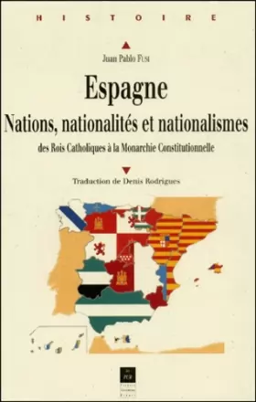 Couverture du produit · Espagne. Nations, nationalités et nationalismes des Rois Catholiques à la Monarchie Constitutionnelle