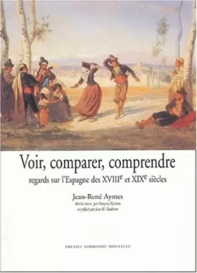 Couverture du produit · Voir, comparer, comprendre : Regards sur l'Espagne des XVIIIe et XIXe siècles