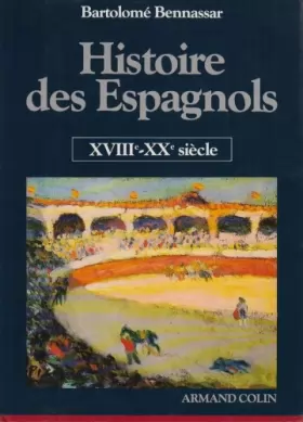 Couverture du produit · Histoire des espagnols, tome 2. XVIIIe-XXe siècles