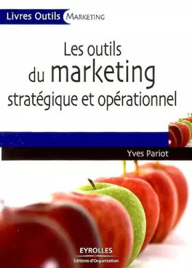 Couverture du produit · Les outils du marketing stratégique et opérationnel : 27 Outils et grilles d'analyse prêts à l'emploi