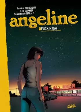 Couverture du produit · Angeline, Tome 1 : Fuckin'Day