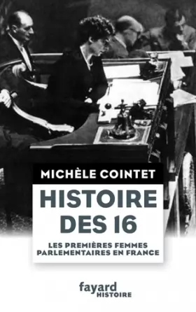 Couverture du produit · Histoire des 16: Les premières femmes parlementaires en France