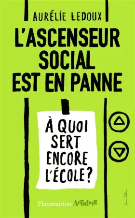 Couverture du produit · L'ascenseur social est en panne: À quoi sert encore l'école ?