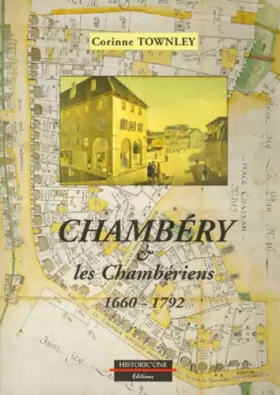 Couverture du produit · Chambéry et les Chambériens, 1660-1792