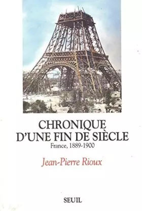 Couverture du produit · Chronique d'une fin de siècle : France, 1889-1900