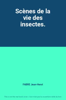 Couverture du produit · Scènes de la vie des insectes.