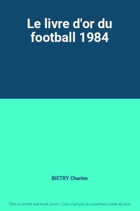Couverture du produit · Le livre d'or du football 1984