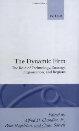 Couverture du produit · The Dynamic Firm: The Role of Technology, Strategy, Organization and Regions