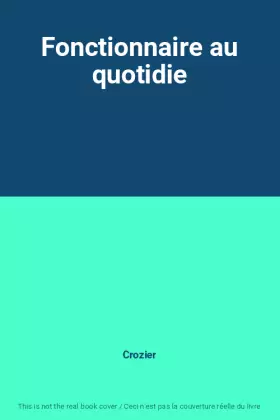 Couverture du produit · Fonctionnaire au quotidie