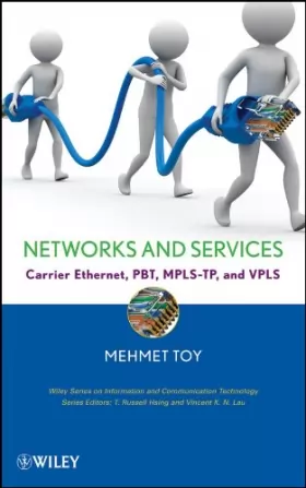 Couverture du produit · Networks and Services: Carrier Ethernet, PBT, MPLS–TP, and VPLS