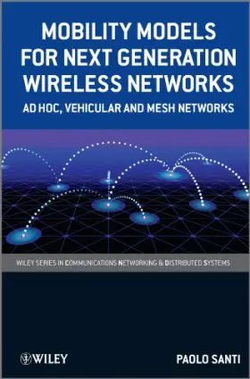 Couverture du produit · Mobility Models for Next Generation Wireless Networks: Ad Hoc, Vehicular and Mesh Networks
