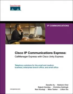Couverture du produit · Cisco IP Communications Express: CallManager Express with Cisco Unity Express