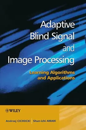 Couverture du produit · Adaptive Blind Signal and Image Processing: Learning Algorithms and Applications